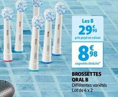 Oral-B - Brossettes offre à 8,98€ sur Auchan Hypermarché