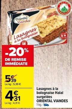 Oriental Viandes - Lasagnes À La Bolognaise Halal Surgelées offre à 4,31€ sur Carrefour Market