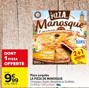 La Pizza De Manosque - Pizza Surgelée offre à 9,99€ sur Carrefour Market