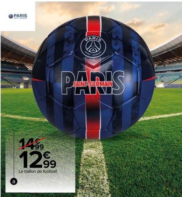 Ballon De Football PSG offre à 12,99€ sur Carrefour