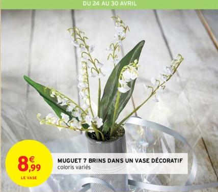 Muguet 7 Brins Dans Un Vase Décoratif offre à 8,99€ sur Intermarché