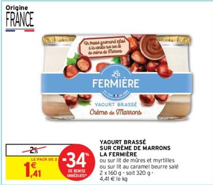 La Fermière - Yaourt Brassé Sur Crème De Marrons offre à 1,41€ sur Intermarché