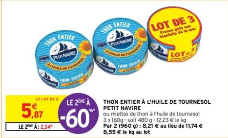 Petit Navire - Thon Entier À L'Huile De Tournesol offre à 5,87€ sur Intermarché
