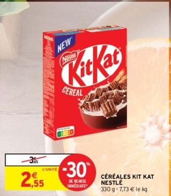 Nestlé - Céréales Kit Kat offre à 2,55€ sur Intermarché