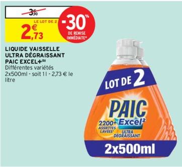 Paic - Liquide Vaisselle Ultra Dégraissant Excel+ offre à 2,73€ sur Intermarché