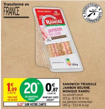 Monique Ranou - Sandwich Triangle Jambon Beurre offre à 1,09€ sur Intermarché
