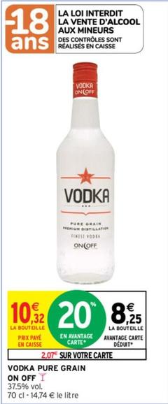 On Off - Vodka Pure Grain offre à 10,32€ sur Intermarché