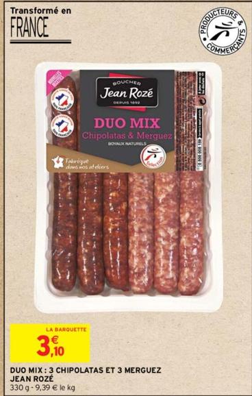 Jean Rozé - Duo Mix: 3 Chipolatas Et 3 Merguez offre à 3,1€ sur Intermarché