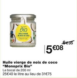 Monoprix Bio - Huile Vierge De Noix De Coco  offre à 5,08€ sur Monoprix