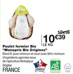 Monoprix Bio Origines - Poulet Fermier Bio offre à 10,39€ sur Monoprix