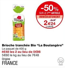 La Boulangère - Brioche Tranchée Bio offre à 2,24€ sur Monoprix