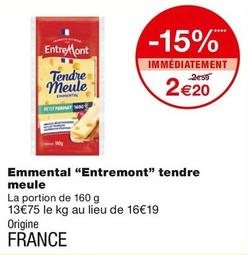 Entremont - Emmental Tendre Meule offre à 2,2€ sur Monoprix