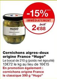 Hugo - Cornichons Aigres-Doux Origine France offre à 2,88€ sur Monoprix