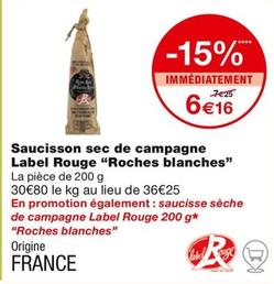 Label Rouge - Saucisson Sec De Campagne "Roches Blanches" offre à 6,16€ sur Monoprix