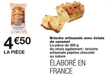 Brioche Artisanale Avec Éclats De Caramel offre à 4,5€ sur Monoprix