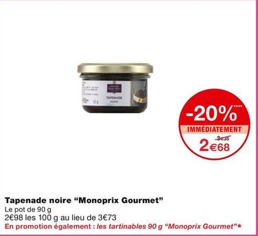Monoprix Gourmet - Tapenade Noire offre à 2,68€ sur Monoprix