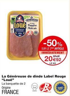 Loué - La Genereuse De Dinde Label Rouge  offre à 20,92€ sur Monoprix