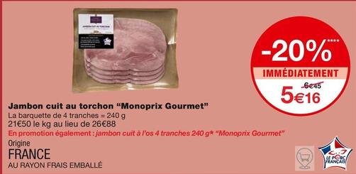 Monoprix Gourmet - Jambon Cuit Au Torchon offre à 5,16€ sur Monoprix