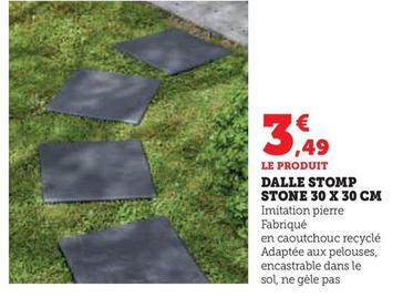 Dalle Stomp Stone 30 X 30 Cm offre à 3,49€ sur Hyper U