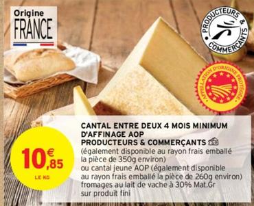 Cantal Entre Deux 4 Mois Minimum D'affinage Aop Producteurs & Commerçants offre à 10,85€ sur Intermarché Contact