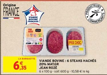 Jean Roze - Viande Bovine : 6 Stekas Haches 20% Mat.Gr  offre à 6,35€ sur Intermarché Contact