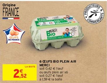 Merci - 6 Oeufs Bio Plein Air  offre à 2,52€ sur Intermarché Contact