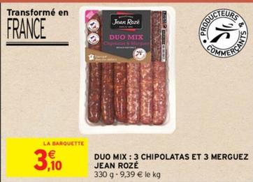 Jean Rozé - Duo Mix: 3 Chipolatas Et 3 Merguez  offre à 3,1€ sur Intermarché Contact