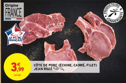 Jean Rozé - Côte De Porc ( Échine)  offre à 3,99€ sur Intermarché Contact