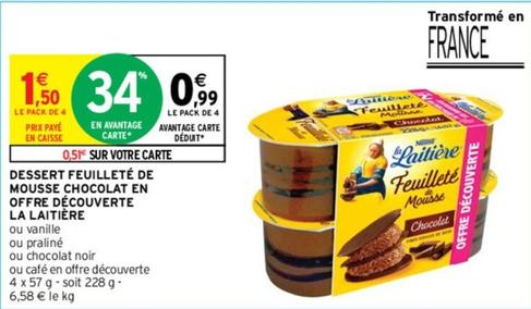 La Laitière - Dessert Feuilleté De Mousse Chocolat En Offre Découverte offre à 0,99€ sur Intermarché Express