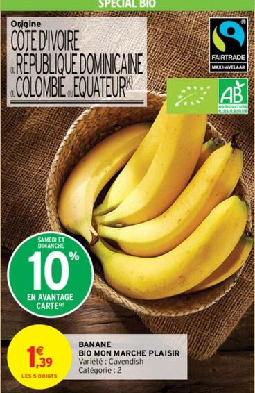 Banane Bio Mon Marche Plaisir offre à 1,39€ sur Intermarché Express