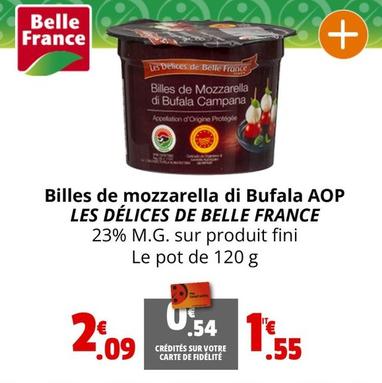 Belle France - Billes De Mozzarella Di Bufala Aop Les Délices offre à 1,55€ sur Coccinelle Express