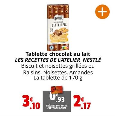 Nestlé - Tablette Chocolat Au Lait Les Recettes De L'Atelier offre à 3,1€ sur Coccinelle Express