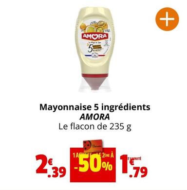 Amora - Mayonnaise 5 Ingrédients offre à 2,39€ sur Coccinelle Express