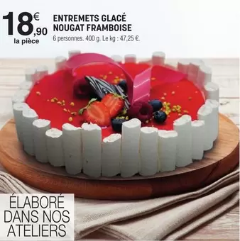 Entremets Glacé Nougat Framboise offre à 18,9€ sur E.Leclerc