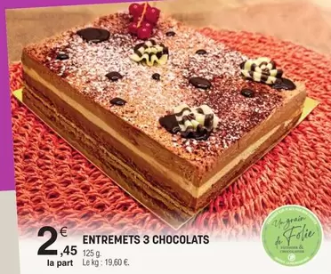 Entremets 3 Chocolats offre à 2,45€ sur E.Leclerc