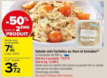 Salade Mini Farfalles Au Thon Et Tomates offre à 7,45€ sur Carrefour Drive