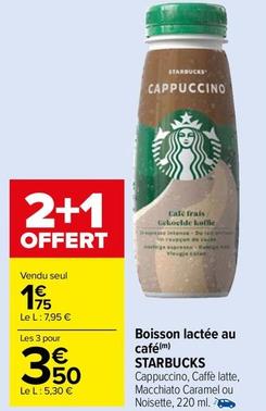 Starbucks - Boisson Lactée Au Cafe  offre à 1,75€ sur Carrefour Drive