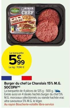Socopa - Burger Du Chef Le Charolais 15% M.g. offre à 5,99€ sur Carrefour Drive