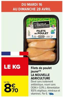 La Nouvelle Agriculture - Filets De Poulet Jaune offre à 8,7€ sur Carrefour Drive