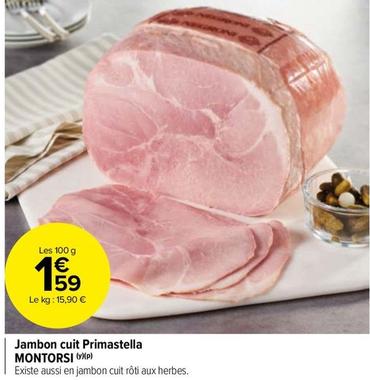 Montorsi - Jambon Cuit Primastella offre à 1,59€ sur Carrefour Drive