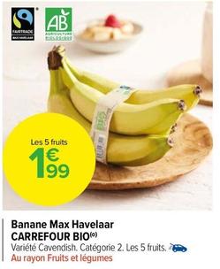 Carrefour - Banane Max Havelaar Bio offre à 1,99€ sur Carrefour Drive