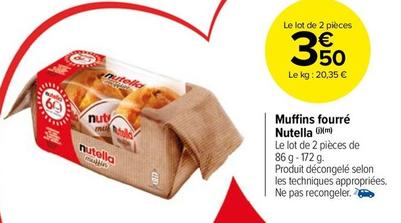 Nutella - Muffins Fourré offre à 3,5€ sur Carrefour Drive