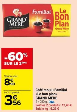 Grand'mère - Café Moulu Familial Le Bon Plan offre à 8,9€ sur Carrefour Drive