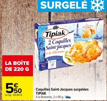 Tipiak - Coquilles Saint-jacques Surgelées offre à 5,5€ sur Carrefour Drive