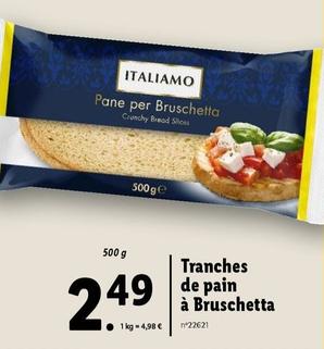 Italiamo - Tranches De Pain À Bruschetta offre à 2,49€ sur Lidl