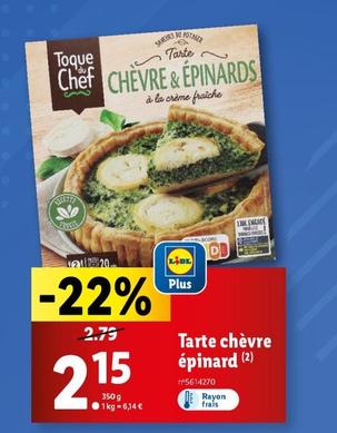 Toque Du Chef - Tarte Chèvre Épinard offre à 2,15€ sur Lidl