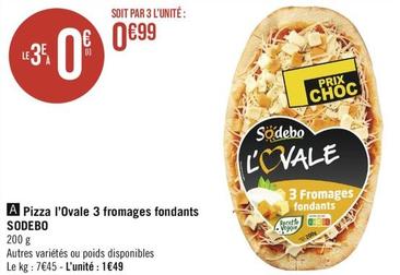 Sodebo - Pizza L'ovale 3 Fromages Fondants offre à 1,49€ sur Géant Casino