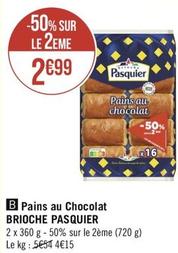 Pasquier - Pains Au Chocolat Brioche offre à 2,99€ sur Géant Casino