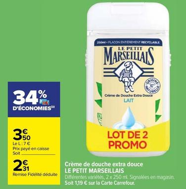 Le Petit Marseillais - Crème De Douche Extra Douce offre à 3,5€ sur Carrefour Market