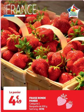 Fraise Ronde Panier offre à 4,49€ sur Auchan Supermarché